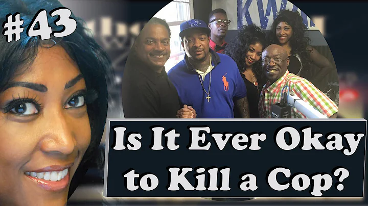#43 Is It Ever Okay to Kill a Cop?