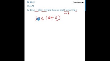 Ex 5.3, 3 (x) - Given l = 28, S = 144 and there are total 9 terms. Find a - Teachoo