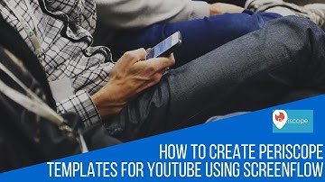 How to Create Periscope Templates for YouTube Using Screenflow if in Portrait Mode