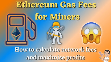 Ethereum Mining Gas Fees | How to calculate network transaction fees and maximise your profits!