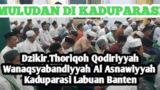 Dzikir  Thoriqoh Kodiriyyah Wanaqsyabandiyyah Al Asnawiyyah Kaduparasi Labuan Banten