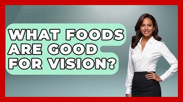 What Foods Are Good For Vision? - Optometry Knowledge Base