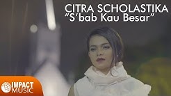 Citra Scholastika - S'bab Kau Besar  - Durasi: 2:08. 