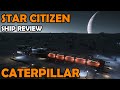 Drake Caterpillar Review | Star Citizen 3.10 Gameplay