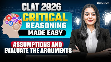 CLAT 2026: Assumptions and Evaluate The Arguments in Minutes!