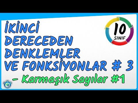 karmasik sayilar 1 ikinci dereceden denklemler ve fonksiyonlar 3 10 sinif youtube