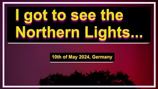 Northern Lights May 2024 Part 1