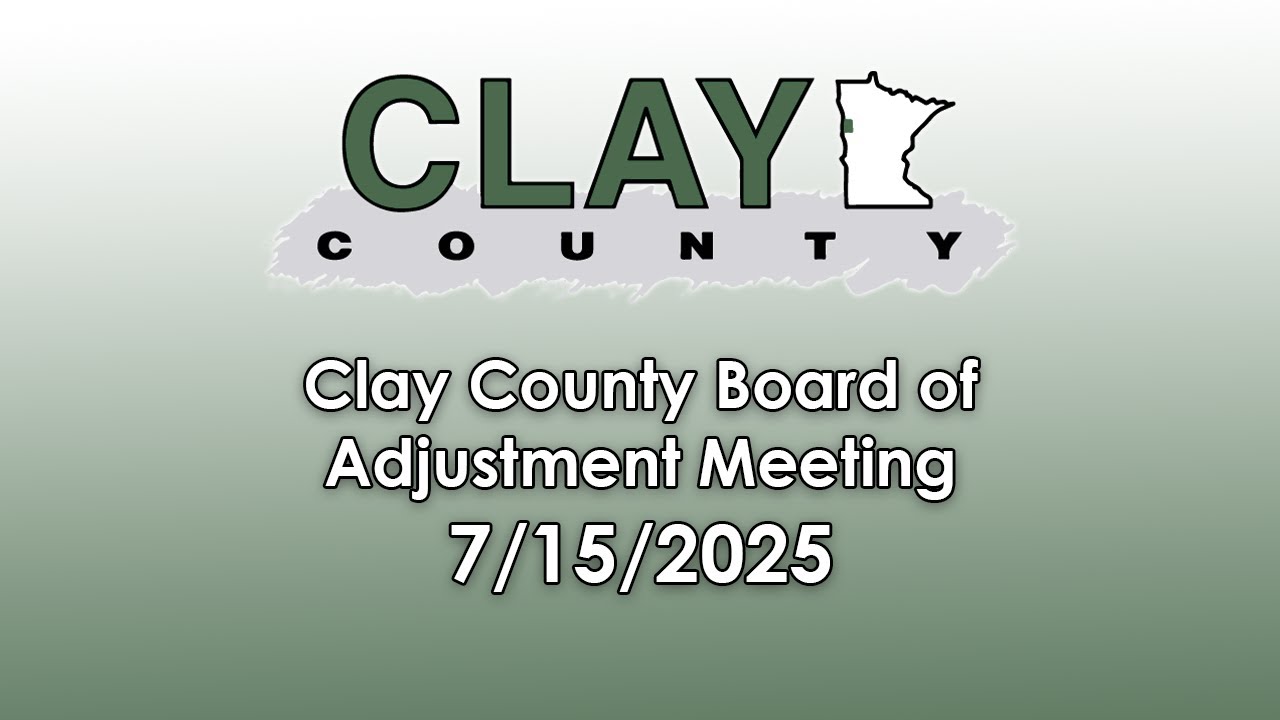Clay County MN Board of Adjustment Meeting 7/15/2025