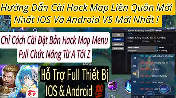 Hướng Dẫn Cài Đặt  H.A.C.K MAP Liên Quân Mùa Mới Nhất IOS Và Android V5 Hỗ Trợ Menu Miễn Phí 100%