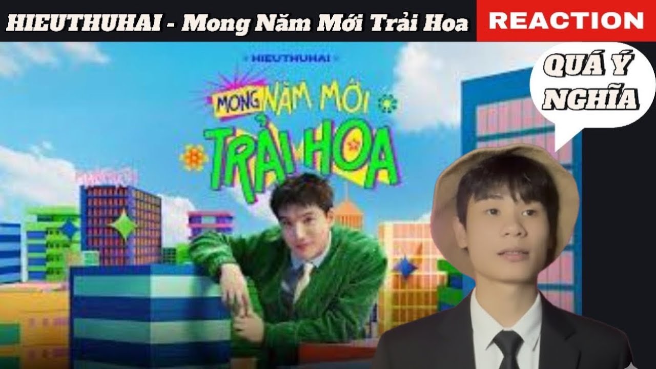 Reaction HIEUTHUHAI - Mong Năm Mới Trải Hoa | Nhạc Tết hay nhất 2026