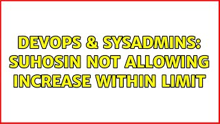 Famous DevOps & SysAdmins: suhosin not allowing increase within limit Profile