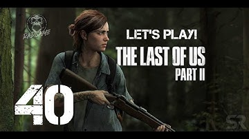 The Last of Us Part II | Walkthrough PART 40 1080p  60fps ( No Commentary )