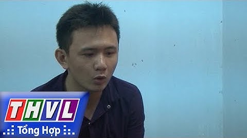 THVL | Người đưa tin 24G: Cướp tài sản và bắt cóc tống tiền, một đối tượng ở TT. Huế bị bắt giữ