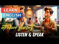 How to introduce yourself  improve your english  english listening skills  speaking skills