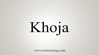 How To Say Khoja