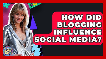 How Did Blogging Influence Social Media? - I