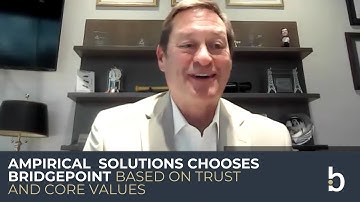 Ampirical Solutions Chooses Bridgepoint Based on Trust & Core Values