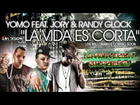 La Vida Es Corta - Yomo Ft. Jory & Randy Glock - La Vida Es Corta (Original Official Song 2010)