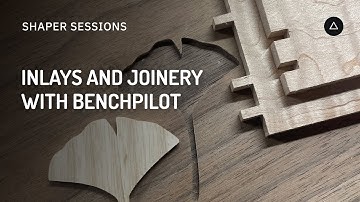 Session 137- English: Inlays and Joinery with BenchPilot