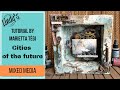 Cities of the future  mixed media tutorial  by marietta tgi