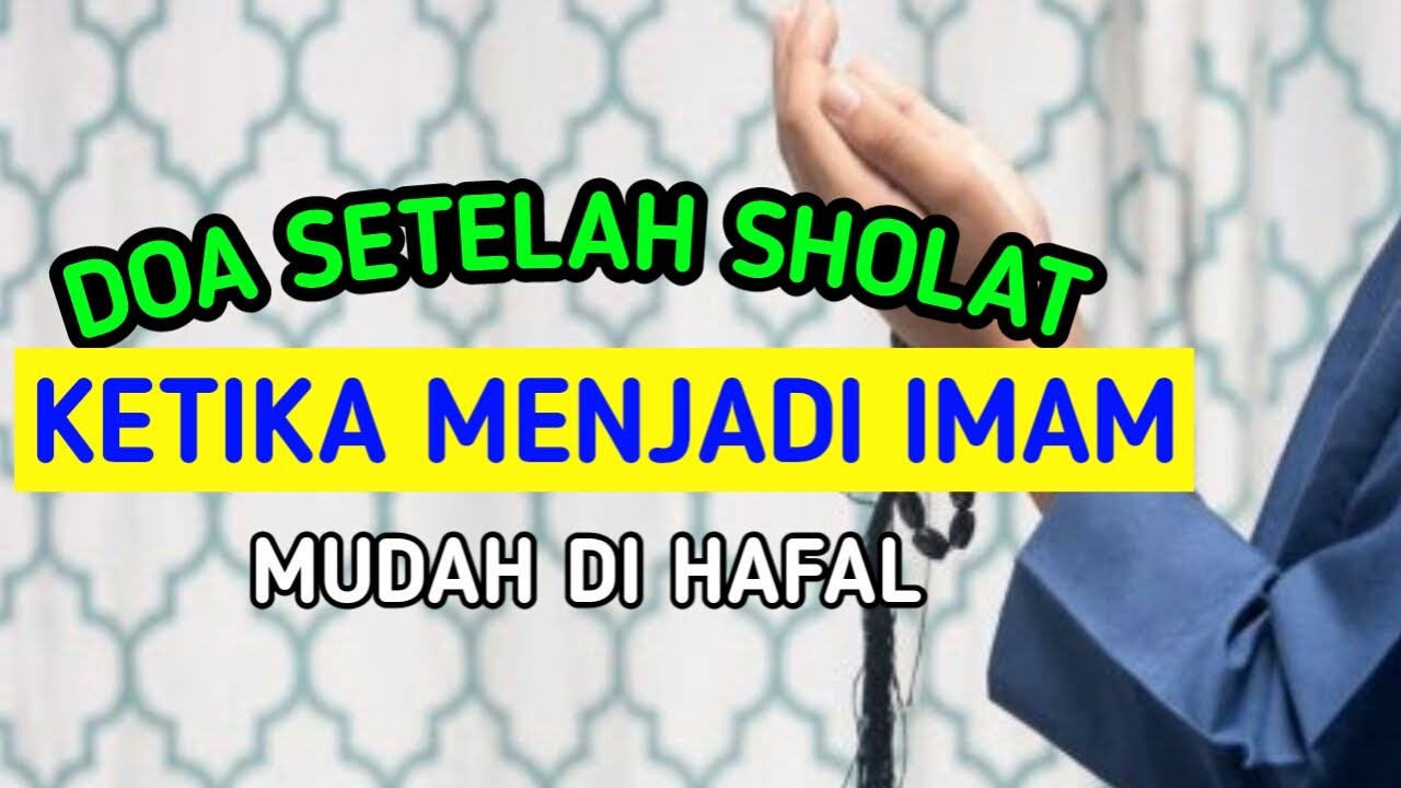 DOA SINGKAT SETELAH SHOLAT KETIKA MENJADI IMAM - YouTube