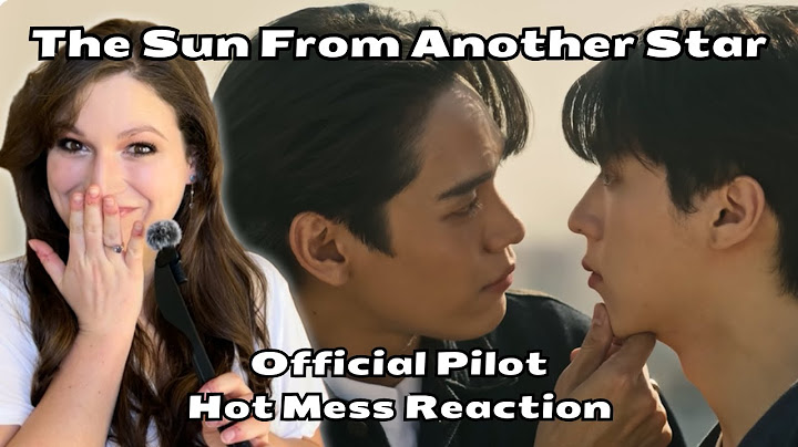 Hot Mess Reaction to The Sun From Another Star Official Pilot | อาทิตย์ดาวตก