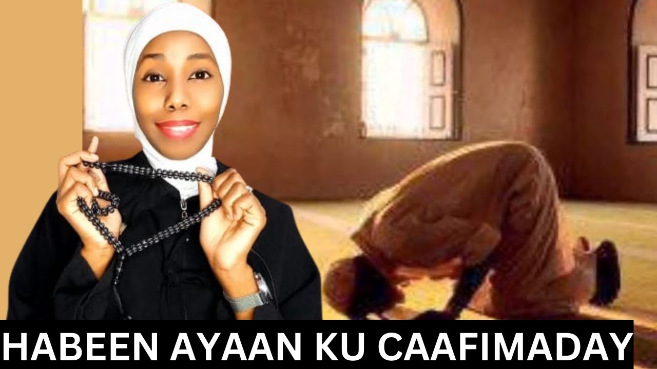 #SALAATULLAYLKA&#DUCADAAN| HABEEN AYAAN CAAFIMAAD KU HELAY WAA #QISO #DHABAH.