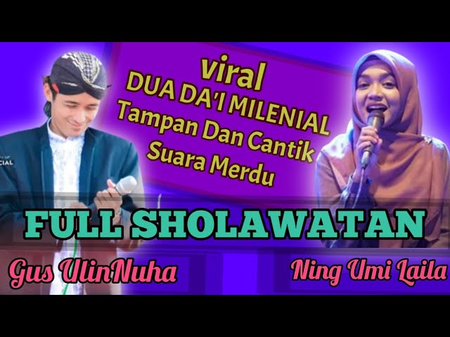 Full Sholawat Bareng dua da'i Suara Merdu Gus ulinNuha Dan Ning Umi Laila. class=