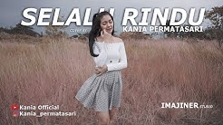 Selalu Rindu - Cover by Kania Permatasari  - Durasi: 5:20. 