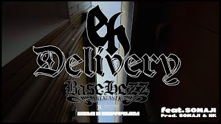 BASE HEZZ - E.K Delivery -  feat. SOMAJI  （Official Video）