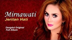 Dangdut kenangan Nostalgia 90an Mirnawati Full Album  - Durasi: 42:33. 