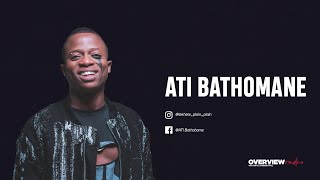 Overview Podcast | Episode 15 | Feat. ATI (Part 1) Personality, Sexuality, Chilliboy, Dada,Masisi...