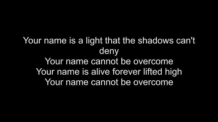 Your name is a light that the shadows cant deny