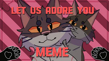 °let us adore you MEME°  warriors cats animation |Tigerstar and Bramblestar/Bramblekit |