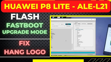 Huawei P8 lite - ALE-L21 flash - fix Hang Logo