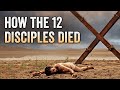 DISCOVER HOW THE 12 DISCIPLES AND APOSTLES OF JESUS CHRIST DIED