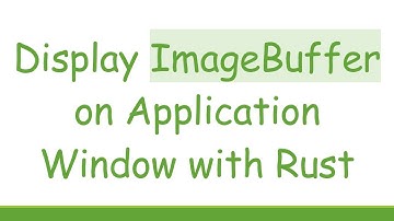 Display ImageBuffer on Application Window with Rust