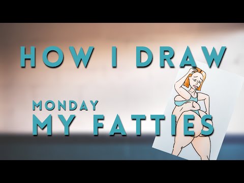 MIA GAINER GIRL - HOW I DRAW MY FATTIES - GINGER MONDAY