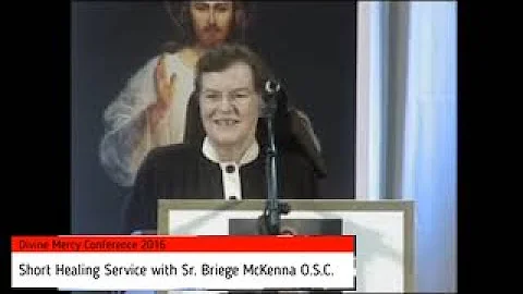 2016 Short Healing Service Sr Briege McKenna OSC
