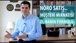 Müşteri Mıknatısı Olmanın Formülü Nöro Satış