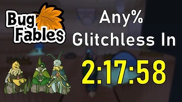 Bug Fables Any% Glitchless Speedrun In 2:17:58 (Former WR)