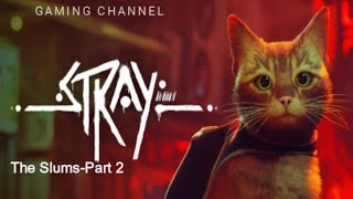 Stray-The Slums-Part 2 by Gaming Channels 4 views 2 months ago 23 minutes