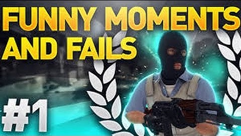 CS:GO-Funny moments & Fails #1