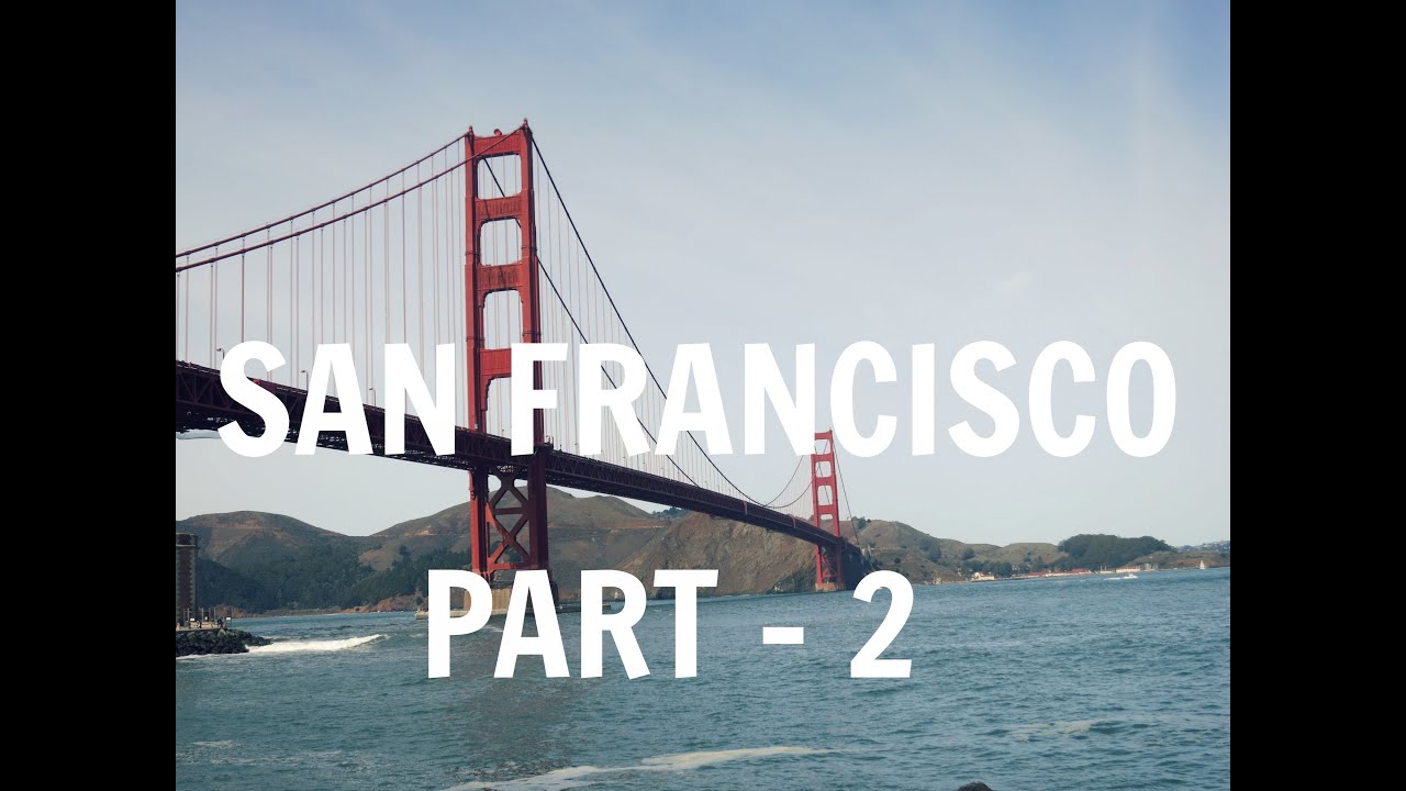San Francisco Part 2