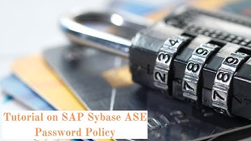 Tutorial on SAP Sybase ASE Password Policy