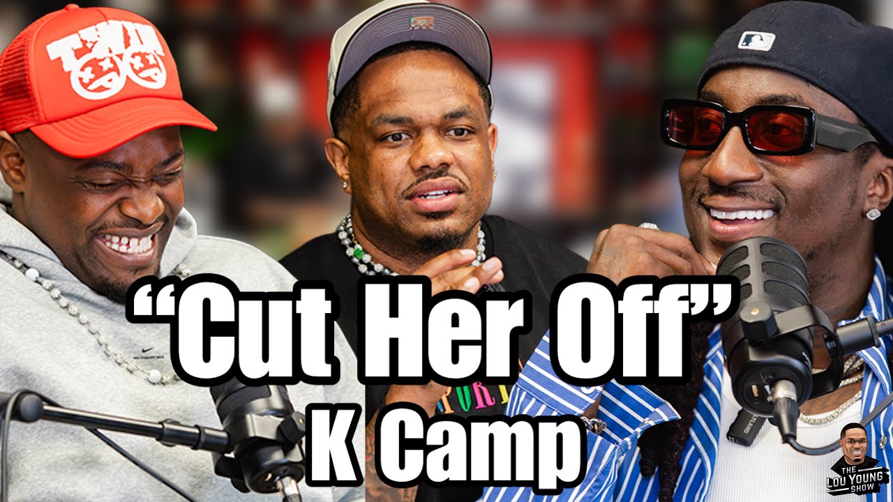 "It Ain't Nothing To Cut Her Off" w/ K Camp on The Lou Young Show w/ TreyDay S3 Ep.12