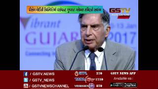 Vibrant Gujarat 2017 : Ratan Tata's Speech at the global summit in Gandhinagar, Gujarat