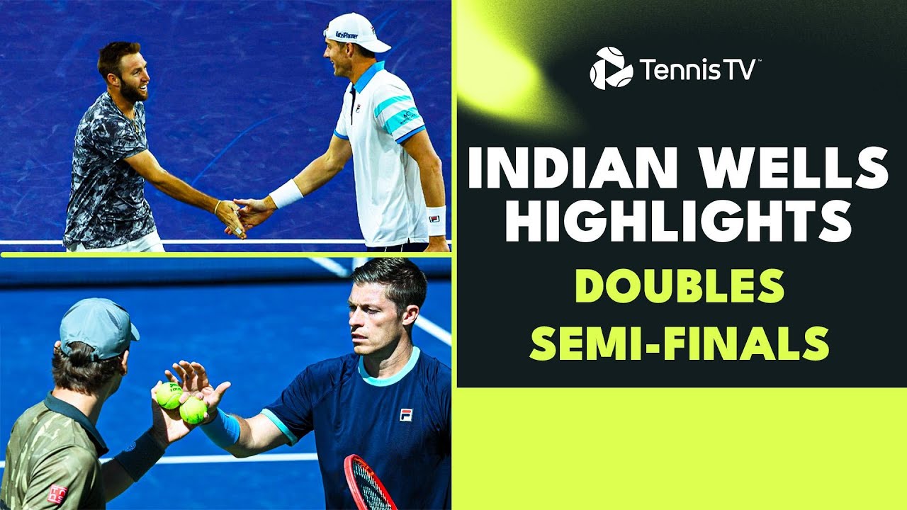 Blockbuster Match-Ups 2023 Indian Wells Doubles Semi-Finals Highlights