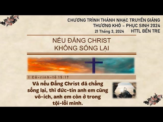 CHƯƠNG TRÌNH THÁNH NHẠC TRUYỀN GIẢNGTHƯƠNG KHÓ – PHỤC SINH 2024