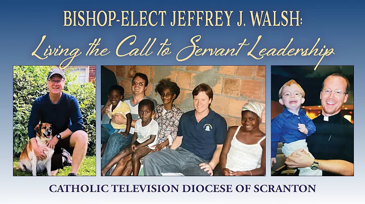Bishop-elect Jeffrey J. Walsh: Living the Call to ...